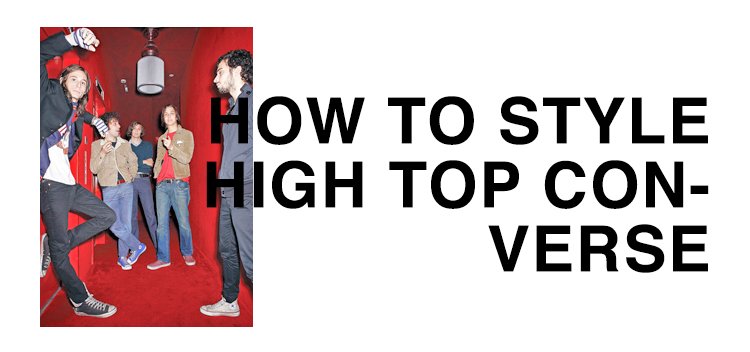 How To Wear High-Top Converse With Anything
