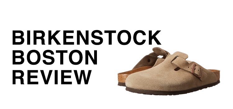 birkenstock boston soft footbed review